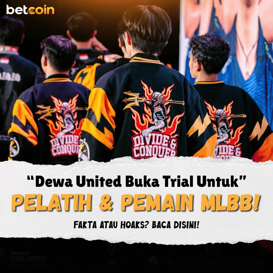 Betcoin88 | Dewa United eSports Buka Trial Pelatih dan Pemain Divisi MLBB? Fakta atau Hoaks?